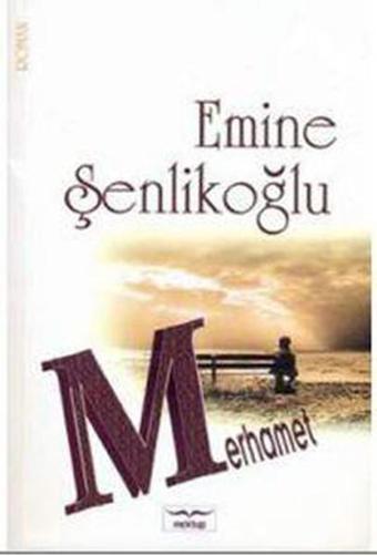 Merhamet - Emine Şenlikoğlu - Mektup Yayınları