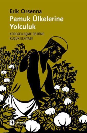 Pamuk Ülkelerine Yolculuk - Erik Orsenna - Metis Yayınları