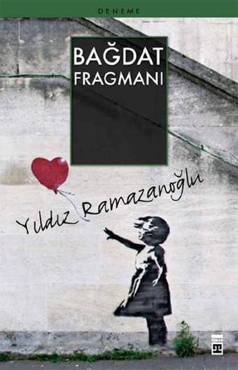 Bağdat Fragmanı - Yıldız Ramazanoğlu - Timaş Yayınları