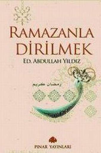 Ramazanla Dirilmek - Abdullah Yıldız - Pınar Yayıncılık