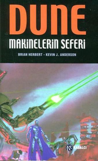 Cihad Üçlemesi Serisi - Dune Makinelerin Seferi - Kevin J. Anderson - Kabalcı Yayınevi