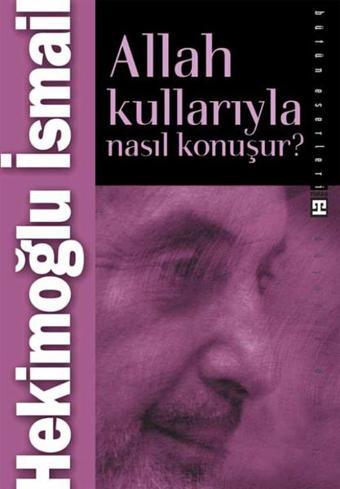 Allah Kullarıyla Nasıl Konuşur? - Hekimoğlu İsmail - Timaş Yayınları