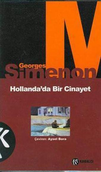 Hollanda'da Bir Cinayet - Georges Simenon - Kabalcı Yayınevi