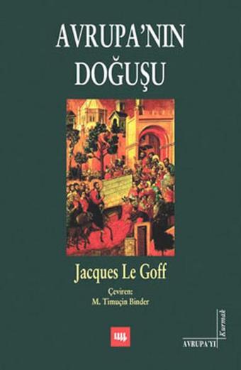 Avrupa'nın Doğuşu - Jacques Le Goff - Literatür Yayıncılık