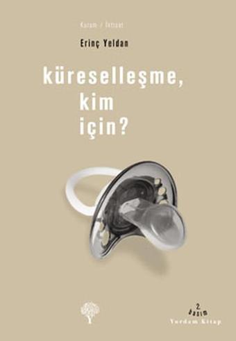 Küreselleşme Kim İçin ? - Erinç Yeldan - Yordam Kitap