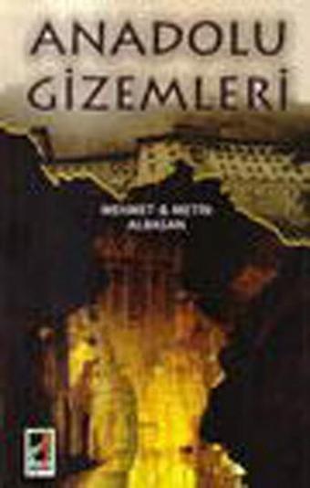 Anadolu Gizemleri - Metin Albasan - Onbir Yayınları