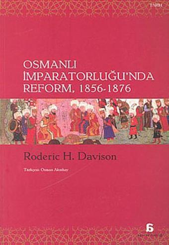 Osmanlı İmparatorluğu'nda Reform (1856-1876) - Roderic H. Davison - Agora Kitaplığı