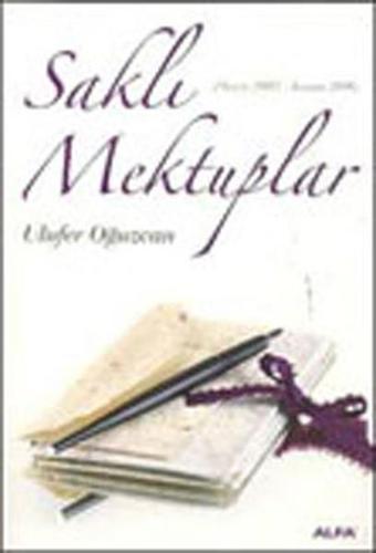 Saklı Mektuplar (Mayıs 2005 - Kasım 2006) - Alfa Yayıncılık