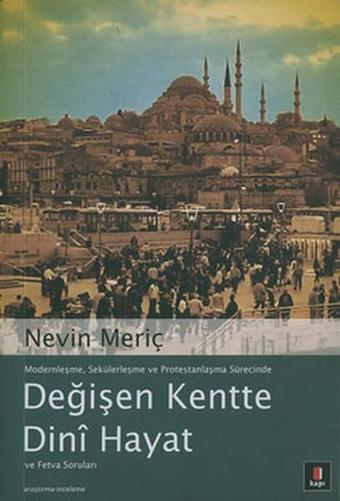 Değişen Kentte Dini Hayat - Nevin Meriç - Kapı Yayınları