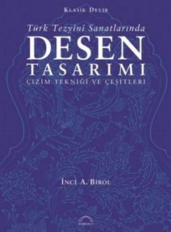 Türk Tezyini Sanatlarında Desen Tasarımı - Kubbealtı Neşriyatı