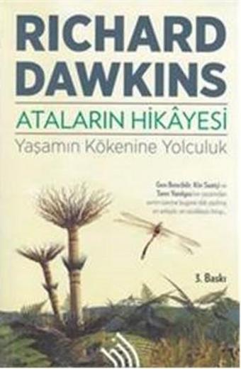 Ataların Hikayesi - Yaşamın Köklerine Yolculuk - Richard Dawkins - Hil Yayınları