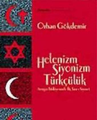 HelenizmSiyonizmTürkçülük - Orhan Gökdemir - Chiviyazıları Yayınevi