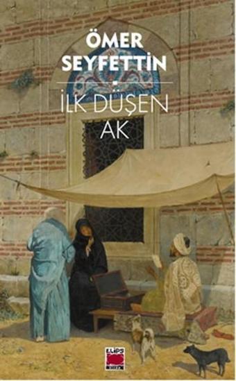 İlk Düşen Ak - Elips Kitapları