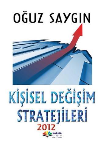 Kişisel Değişim Stratejileri - Oğuz Saygın - Karma Kitaplar Yayınevi