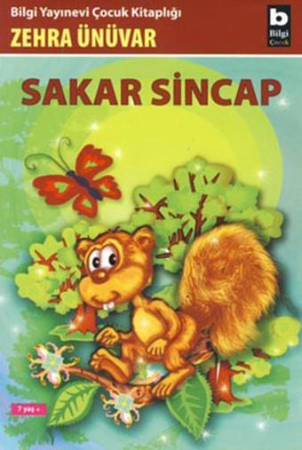 Sakar Sincap - Zehra Ünüvar - Bilgi Yayınevi