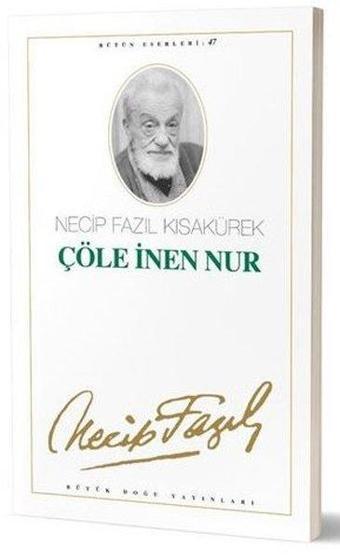 Çöle İnen Nur - Necip Fazıl Kısakürek - Büyük Doğu Yayınları