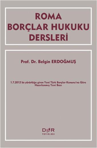 Roma Borçlar Hukuku Dersleri - Belgin Erdoğmuş - Der Yayınları