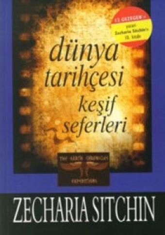 Dünya Tarihçesi Keşif Seferleri - Zecharia Sitchin - Ruh ve Madde Yayıncılık