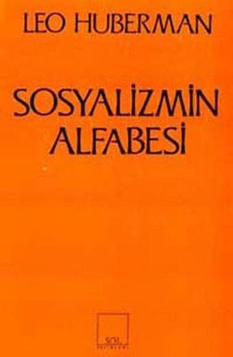 Sosyalizmin Alfabesi - Leo Huberman - Sol Yayınları