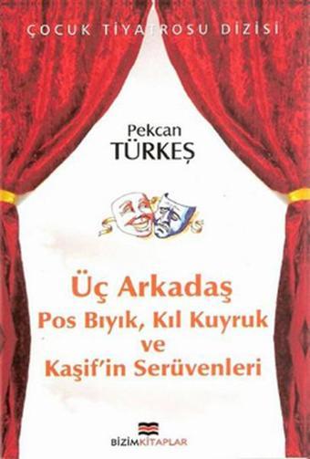 Üç Arkadaş - Pekcan Türkeş - Bizim Kitaplar