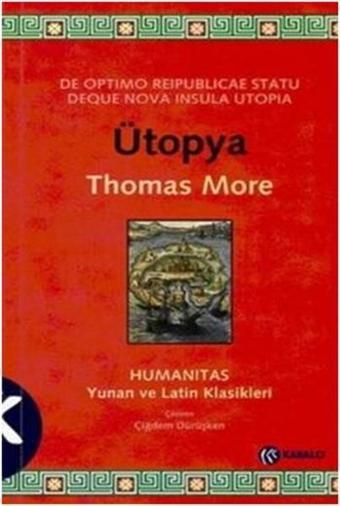 Ütopya (Latince Aslı ve Türkçe Çevirisi ile Birlikte) - Thomas More - Kabalcı Yayınevi