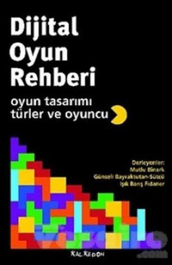 Dijital Oyun Rehberi - Oyun TasarımıTürler ve Oyuncu - Kolektif  - Kalkedon