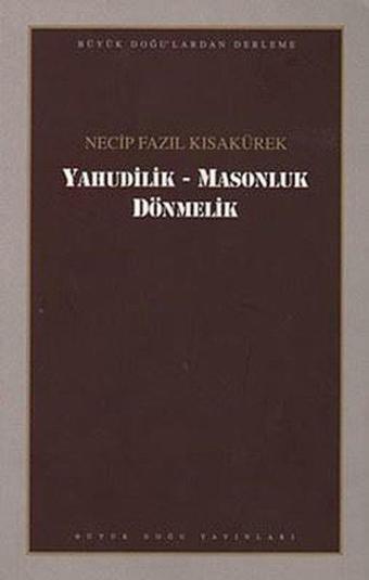 Yahudilik Masonluk Dönmelik - Necip Fazıl Kısakürek - Büyük Doğu Yayınları