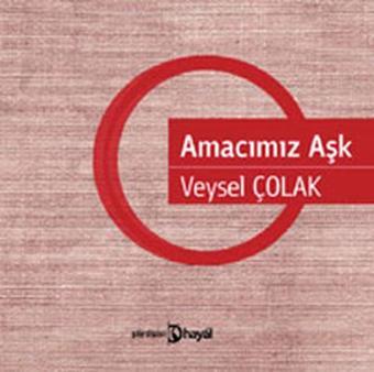 Amacımız Aşk - Veysel Çolak - Hayal