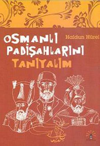 Osmanlı Padişahlarını Tanıyalım - Haldun Hürel - Büyülü Fener