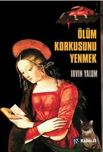 Ölüm Korkusunu Yenmek - Irvin D. Yalom - Kabalcı Yayınevi