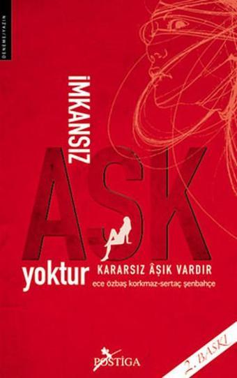 İmkansız Aşk Yoktur Kararsız Aşk Vardır - Sertaç Şenbahçe - Postiga