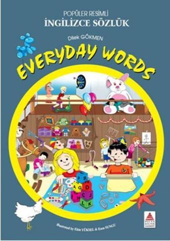 Popüler Resimli İngilizce Sözlük - Everday Words - Dilek Gökmen - Delta Kültür Yayınevi