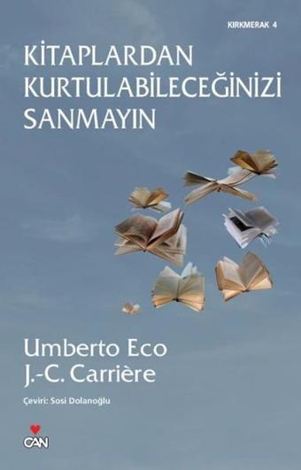 Kitaplardan Kurtulabileceğinizi Sanmayın - Umberto Eco - Can Yayınları