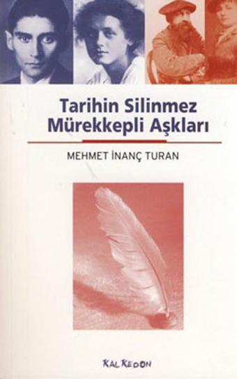 Tarihin Silinmez Mürekkepli Aşkları - Mehmet İnanç Turan - Kalkedon