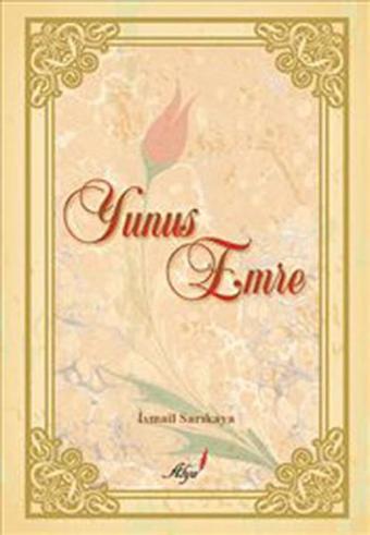 Yunus Emre - İsmail Sarıkaya - Alya Yayınları