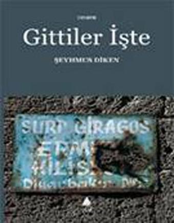 Gittiler İşte - Şeyhmus Diken - Aras Yayıncılık