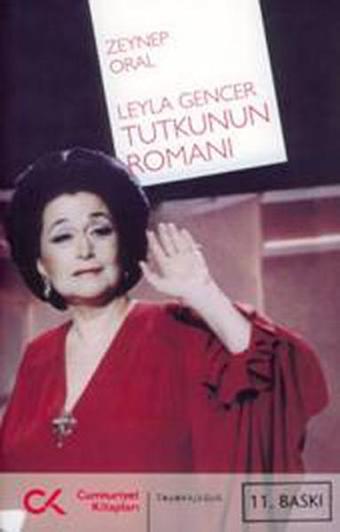 Tutkunun Romanı - Zeynep Oral - Cumhuriyet Kitapları