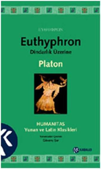 Euthyphron - Dindarlık Üzerine - Platon  - Kabalcı Yayınevi