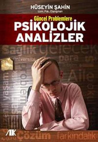 Güncel Problemlerle Psikolojik Analizler - Hüseyin Şahin - Akademik Kitaplar