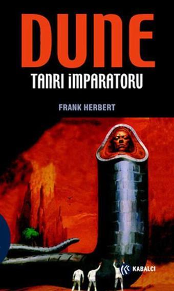 Klasik Dune Serisi - Dune Tanrı İmparatoru - Frank Herbert - Kabalcı Yayınevi