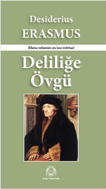 Deliliğe Övgü - Erasmus  - Arya Yayıncılık