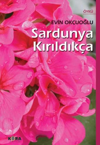 Sardunya Kırıldıkça - Evin Okçuoğlu - Kora Yayın