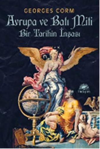 Avrupa ve Batı Miti - Bir Tarihin İnşası - İletişim Yayınları