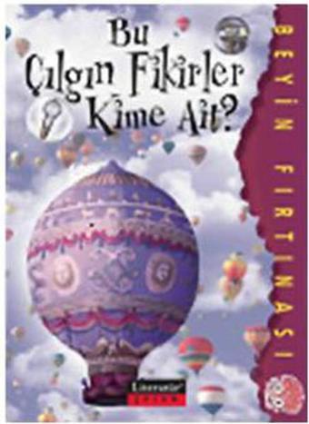 Bu Çılgın Fikirler Kime Ait ? - Claire Craig - Literatür Çocuk