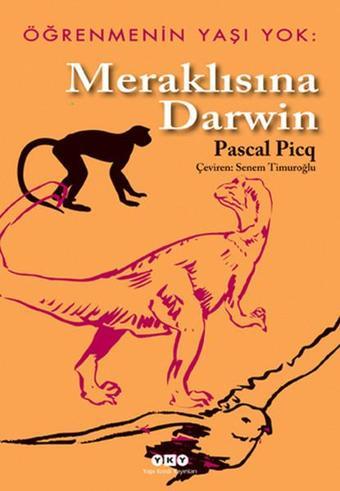 Öğrenmenin Yaşı Yok 1-  Meraklısına Darwin - Pascal Picg - Yapı Kredi Yayınları