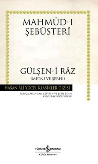 Gülşen-i Raz - Metni ve Şerhi - Hasan Ali Yücel Klasikleri - Mahmud-i Şebüsteri - İş Bankası Kültür Yayınları