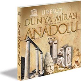 UNESCO Dünya Mirası Listesinde Yer Alan Anadolu - Boyut Yayın Grubu