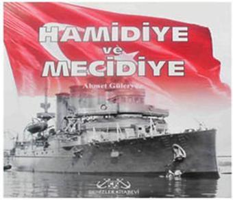 Hamidiye ve Mecidiye - Ahmet Güleryüz - Denizler Kitabevi