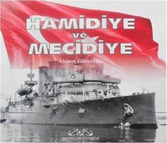 Hamidiye ve Mecidiye - Ahmet Güleryüz - Denizler Kitabevi