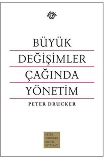 Büyük Değişimler Çağında Yönetim - Peter Drucker - Optimist